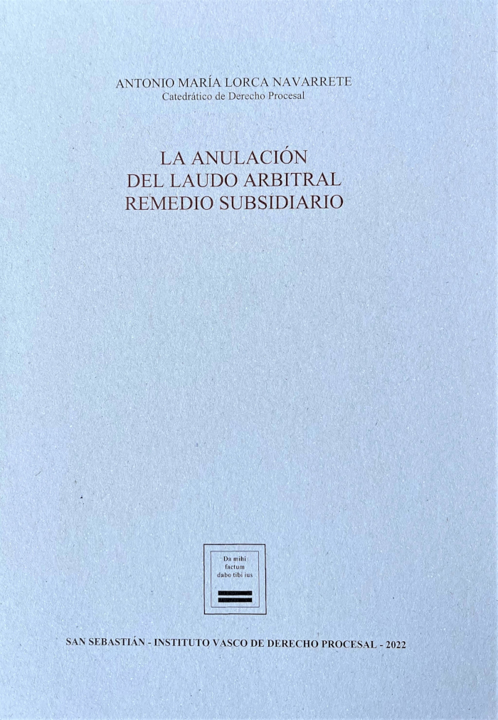 LA ANULACIÓN DEL LAUDO ARBITRAL REMEDIO SUBSIDIARIO